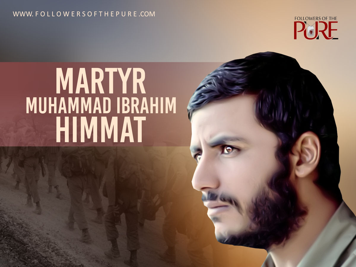 Biography of Martyr Muhammad Ibrahim Himmat